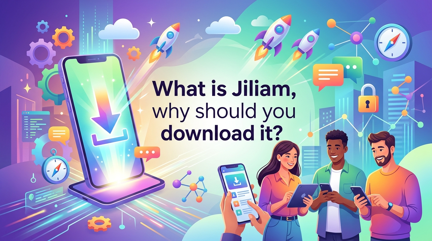 Jiliam အက်ပ်ကို ဒေါင်းလုဒ်လုပ်နည်း (အဆင့်ဆင့် လမ်းညွှန်)